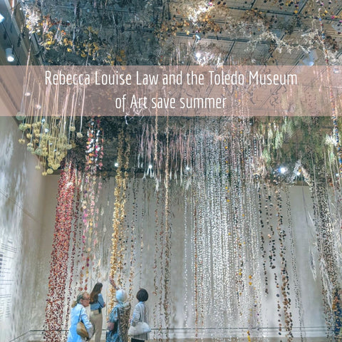 Rebecca Louise Law and the Toledo Museum of Art save summer